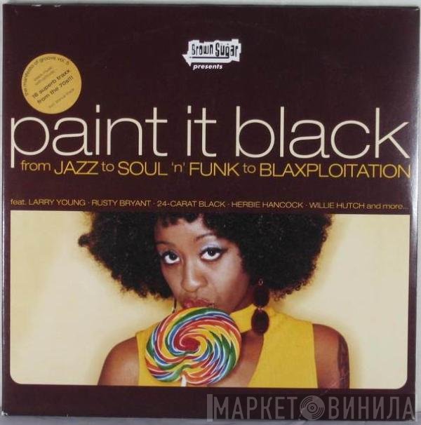  - Paint It Black (From Jazz To Soul 'N' Funk To Blaxploitation)