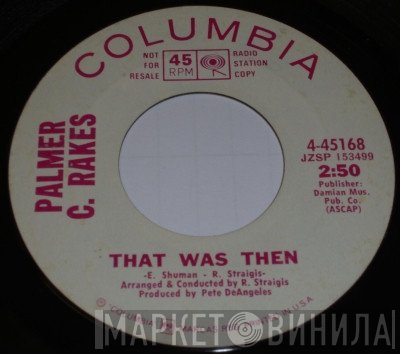 Pal Rakes  - Veronica / That Was Then