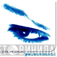Palace - Little Blue Eyes