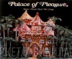 Palace Of Pleasure - Betty Ford, Here We Come
