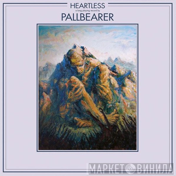 Pallbearer  - Heartless