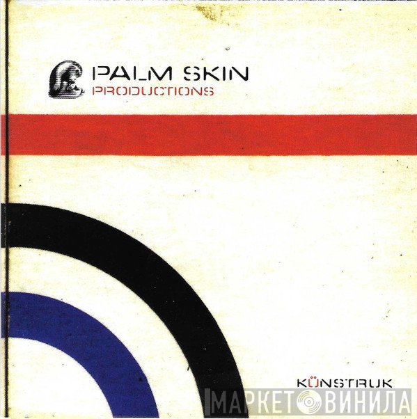 Palm Skin Productions  - Künstruk