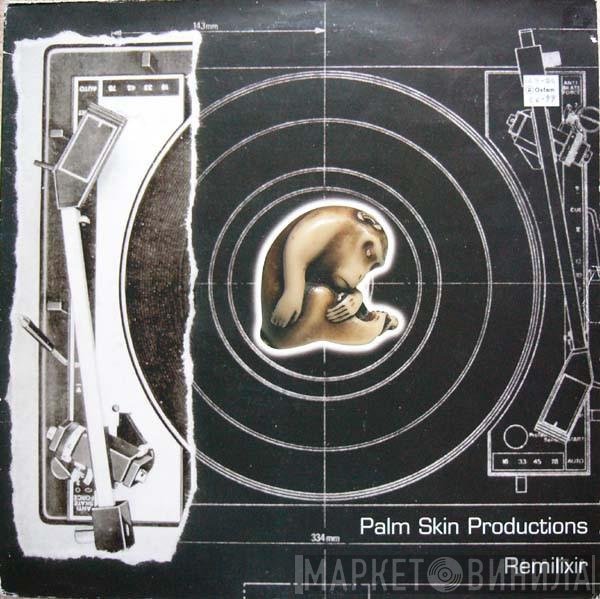 Palm Skin Productions  - Remilixir