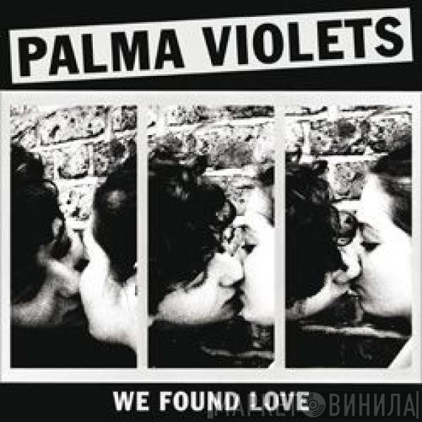 Palma Violets - We Found Love