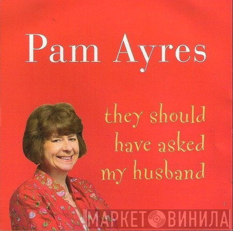Pam Ayres - They Should Have Asked My Husband.