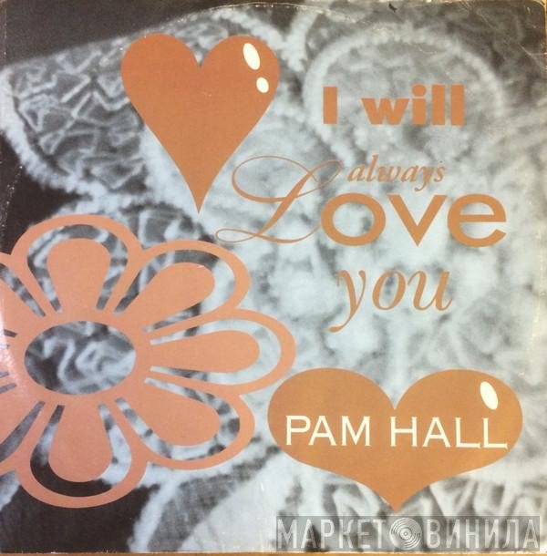 Pam Hall - I Will Always Love You
