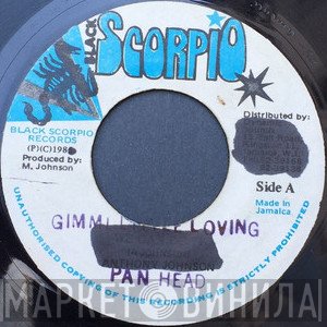 Pan Head - Gimmi Little Loving