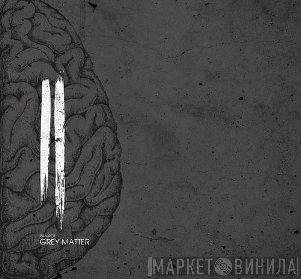 Pan-Pot  - Grey Matter