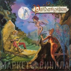 Pandaemonium  - ... And The Runes Begin To Pray
