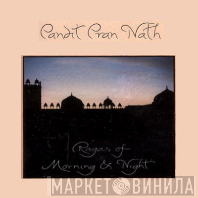 Pandit Pran Nath  - Ragas Of Morning & Night