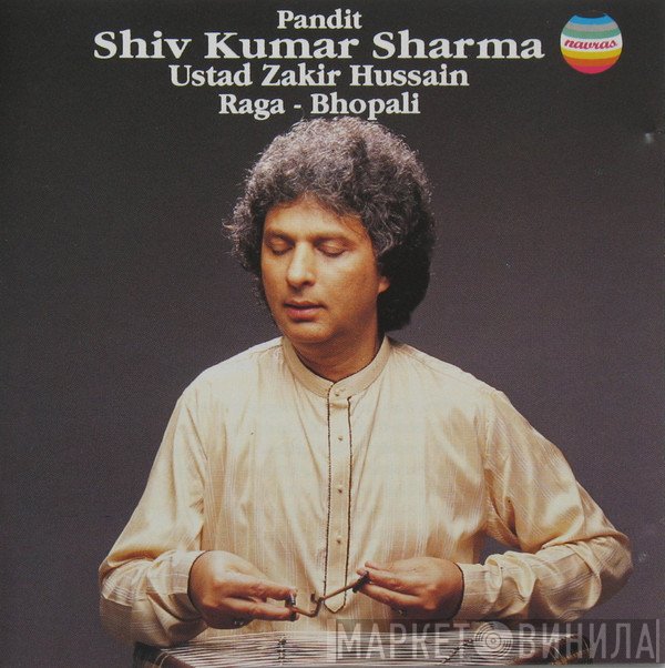 Pandit Shiv Kumar Sharma, Zakir Hussain  - Raga - Bhopali (Vol I)