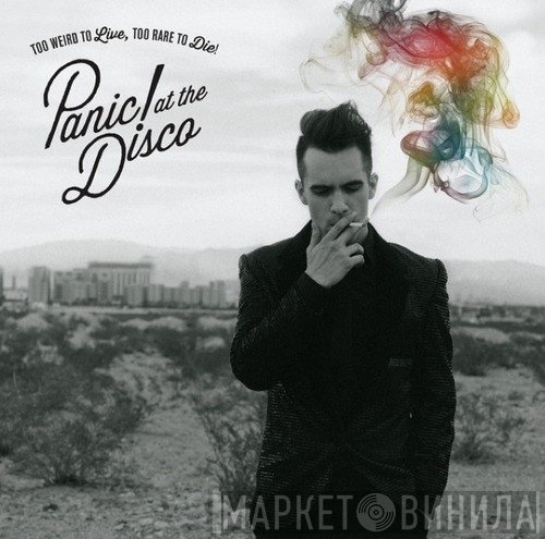 Panic! At The Disco - Too Weird To Live, Too Rare To Die!