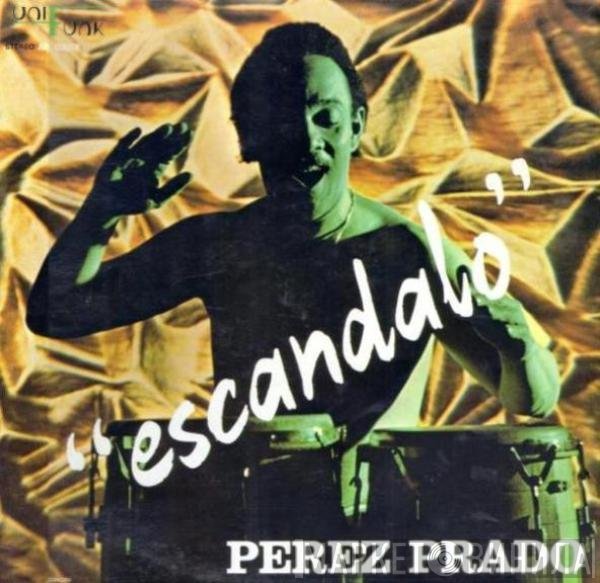 Pantaleón Perez Prado  - Escandalo