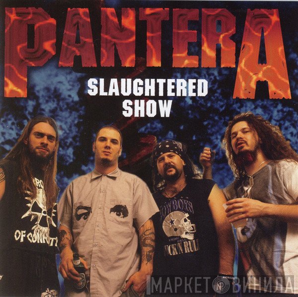 Pantera  - Slaughtered Show