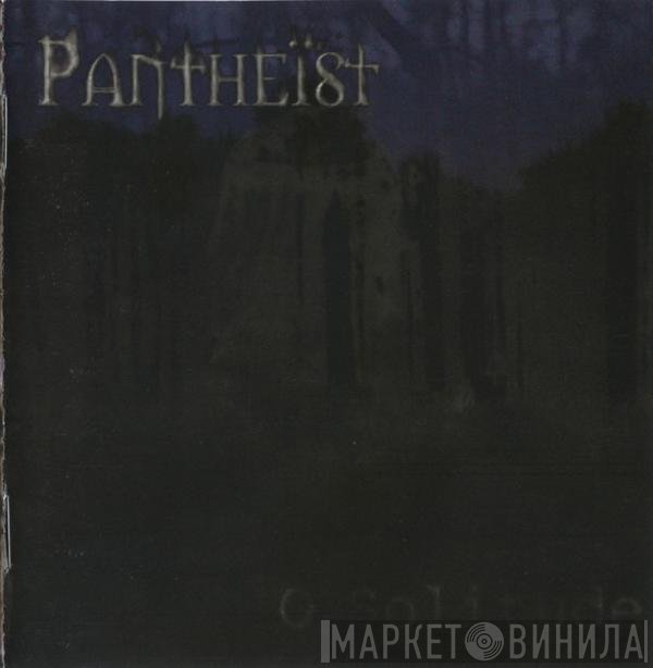 Pantheist - O Solitude