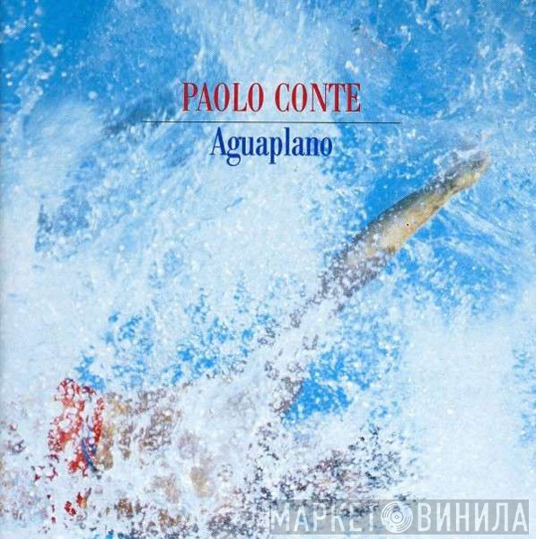 Paolo Conte  - Aguaplano
