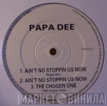 Papa Dee - Ain't No Stoppin Us Now