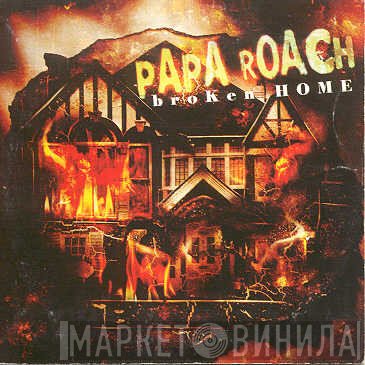 Papa Roach  - Broken Home