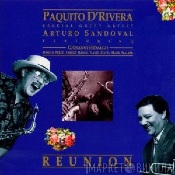 Paquito D'Rivera & Arturo Sandoval  - Reunion