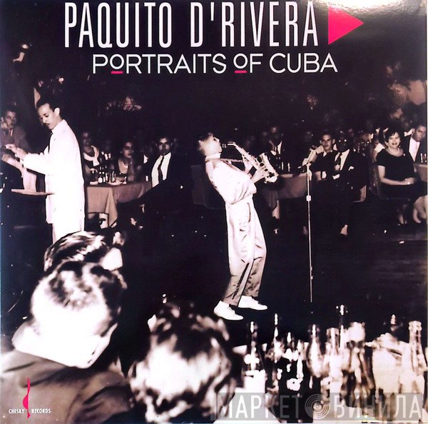 Paquito D'Rivera - Portraits Of Cuba