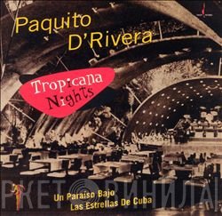 Paquito D'Rivera - Tropicana Nights