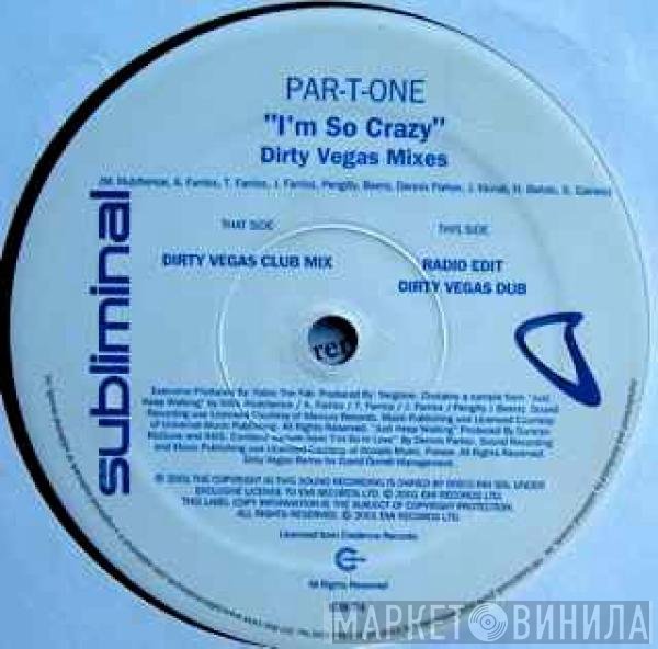 Par-T-One - I'm So Crazy (Dirty Vegas Mixes)