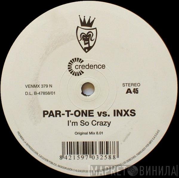 Par-T-One, INXS - I'm So Crazy