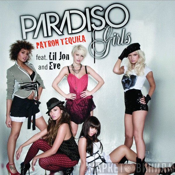 Paradiso Girls Featuring Lil' Jon And Eve   - Patron Tequila