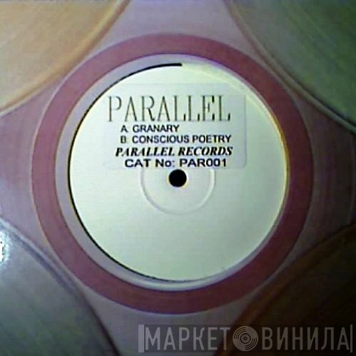 Parallel  - Granary / Conscious Poetry