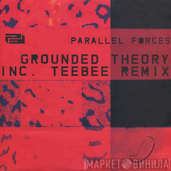 Parallel Forces - Grounded Theory