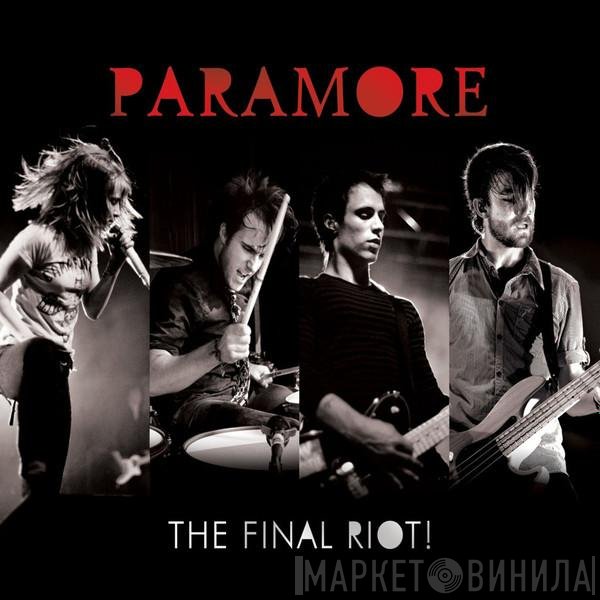 Paramore  - The Final Riot!