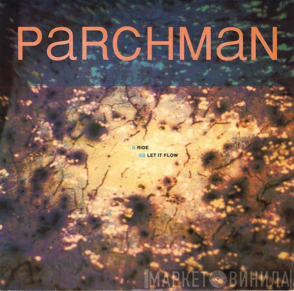 Parchman  - Ride / Let It Flow