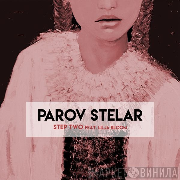 Parov Stelar Feat. Lilja Bloom  - Step Two