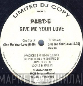 Part-E - Give Me Your Love