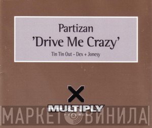 Partizan - Drive Me Crazy