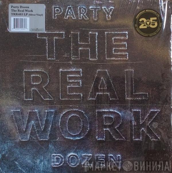 Party Dozen - The Real Work