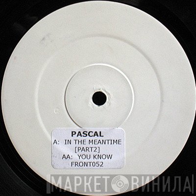 Pascal, MC GQ - In The Meantime (Part 2) / You Know