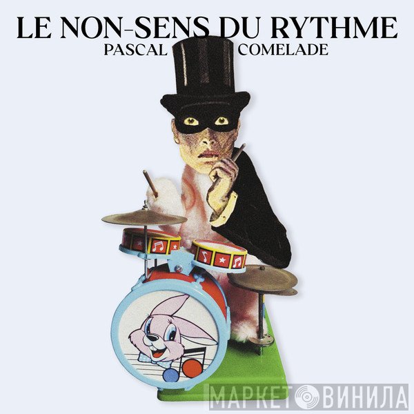 Pascal Comelade  - Le Non-sens Du Rythme