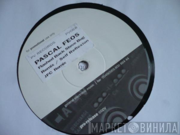 Pascal F.E.O.S.  - Flashed Back / Self Reflection (Remixes)