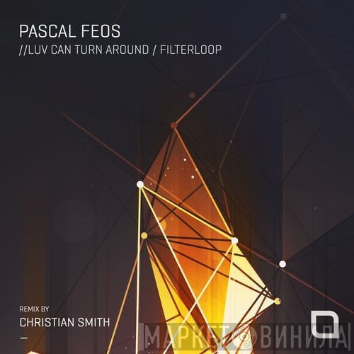 Pascal F.E.O.S.  - Luv Can Turn Around / Filterloop