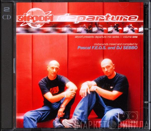 Pascal F.E.O.S., Sebbo - Airport  Departure Mix Series Volume 1