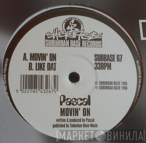 Pascal - Movin' On / Like Dat