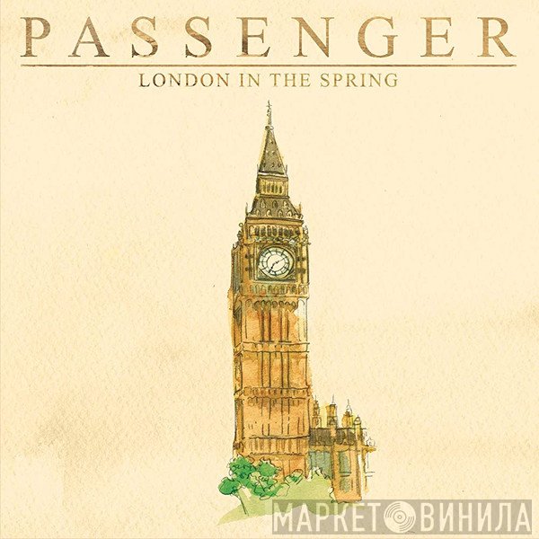 Passenger   - London In The Spring