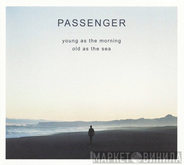 Passenger  - Young As The Morning Old As The Sea