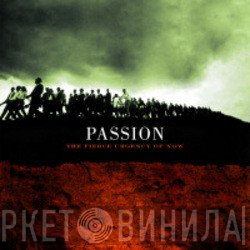 Passion  - The Fierce Urgency Of Now