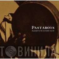 Pastaboys  - Daylight In The Invisible World