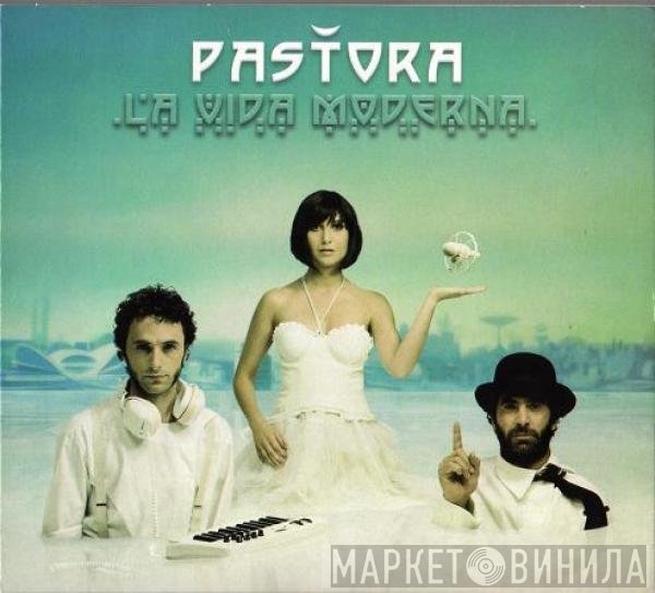 Pastora  - La Vida Moderna