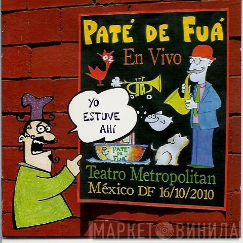 Paté De Fuá - Yo Estuve Ahí
