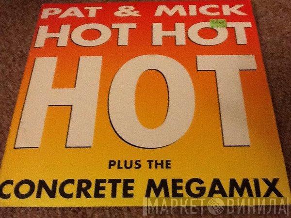Pat & Mick - Hot Hot Hot
