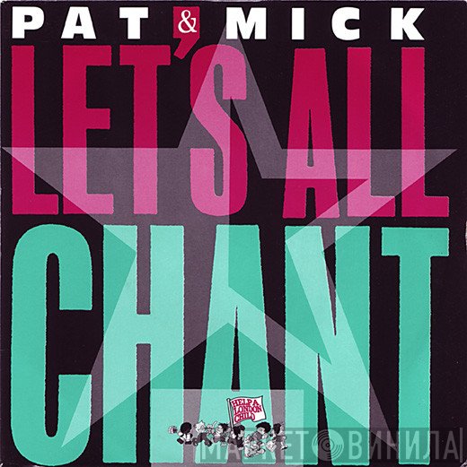Pat & Mick - Let's All Chant